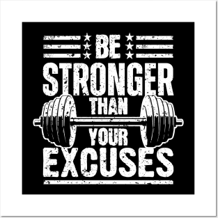 Be Stronger Than Your Excuses Posters and Art